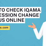 How to Check Iqama Profession Change Status Online