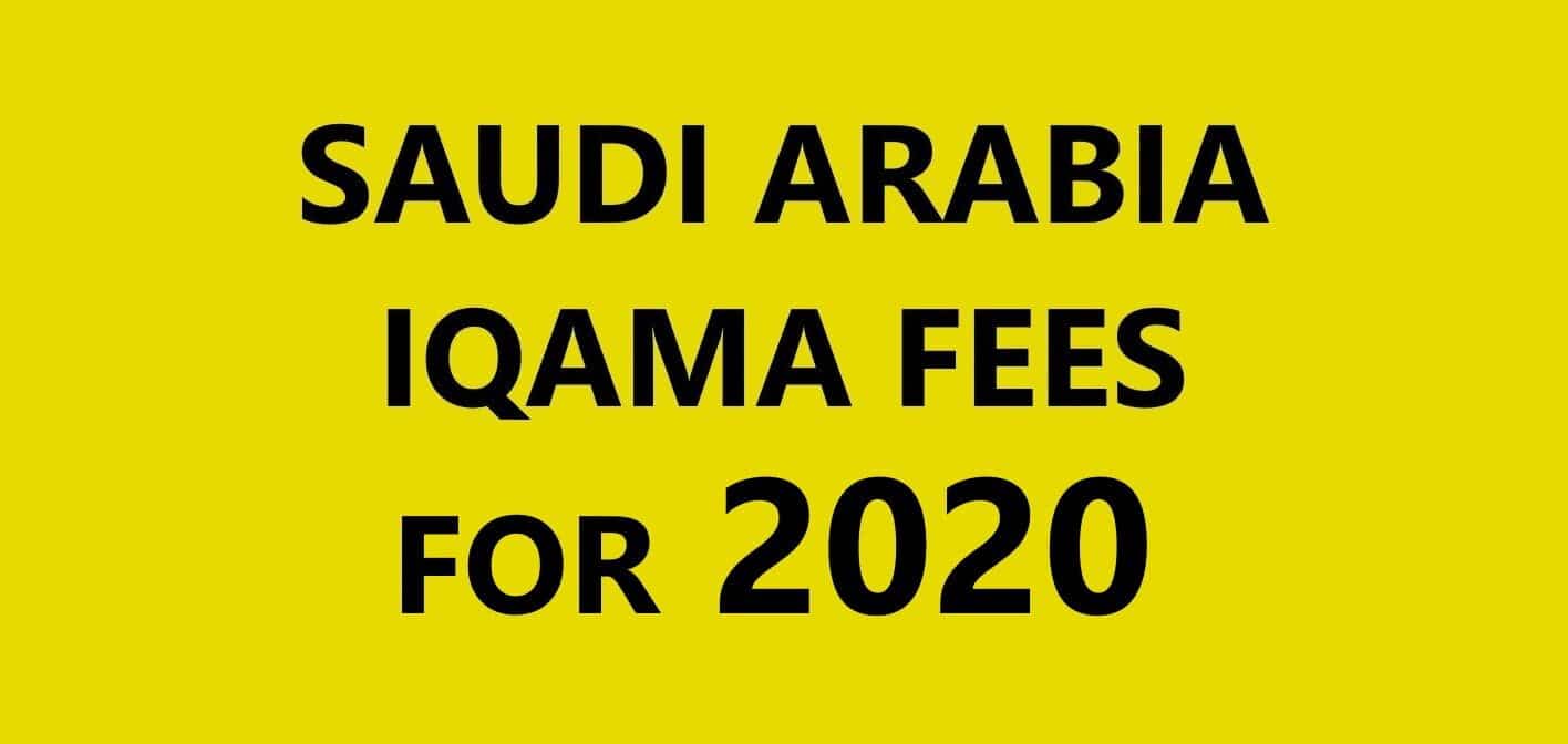 Saudi Arabia Iqama Fees For 2020 Ksaexpats Com