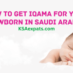 How to Get Iqama for Your Newborn in Saudi Arabia
