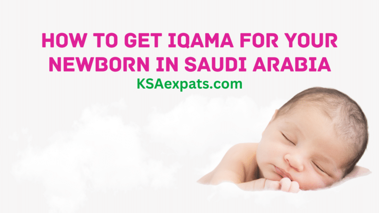 How to Get Iqama for Your Newborn in Saudi Arabia