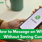 How to Message on WhatsApp Without Saving Numbers