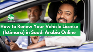 How to Renew Your Vehicle License (Istimara) in Saudi Arabia Online