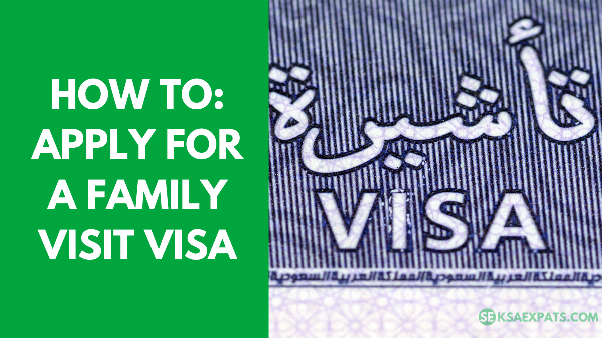 HOW TO APPLY FOR A FAMILY VISIT VISA IN KSA