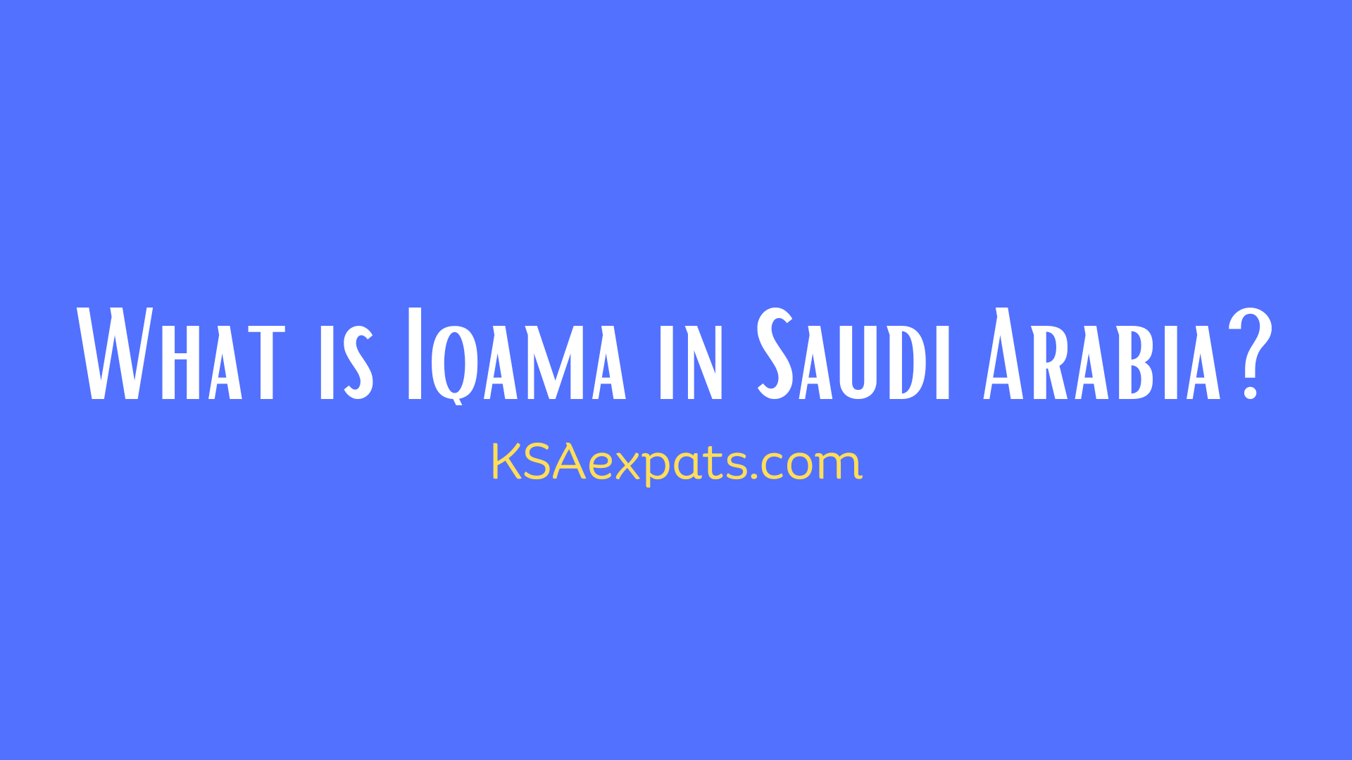 What is Iqama in Saudi Arabia