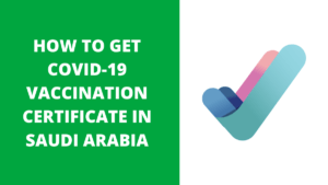 Download COVID-19 Vaccination Certificate in Saudi Arabia through Sehhaty App or Sehhaty Website