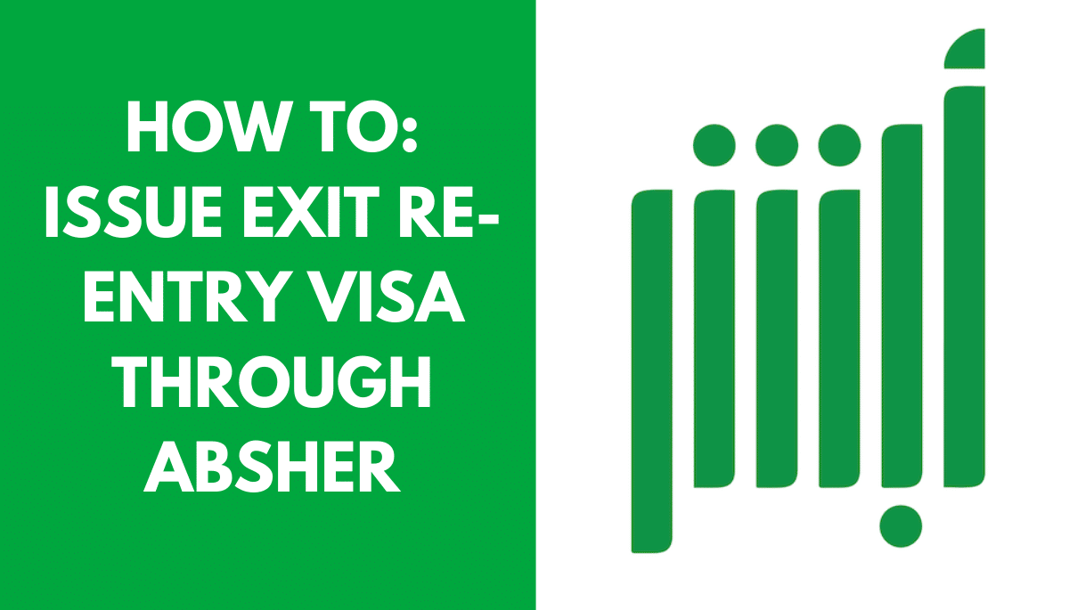 How to Issue Exit Re-Entry Visa through Absher?