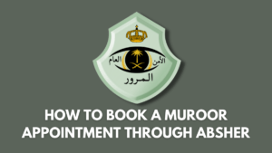 HOW TO BOOK A MUROOR APPOINTMENT THROUGH ABSHER