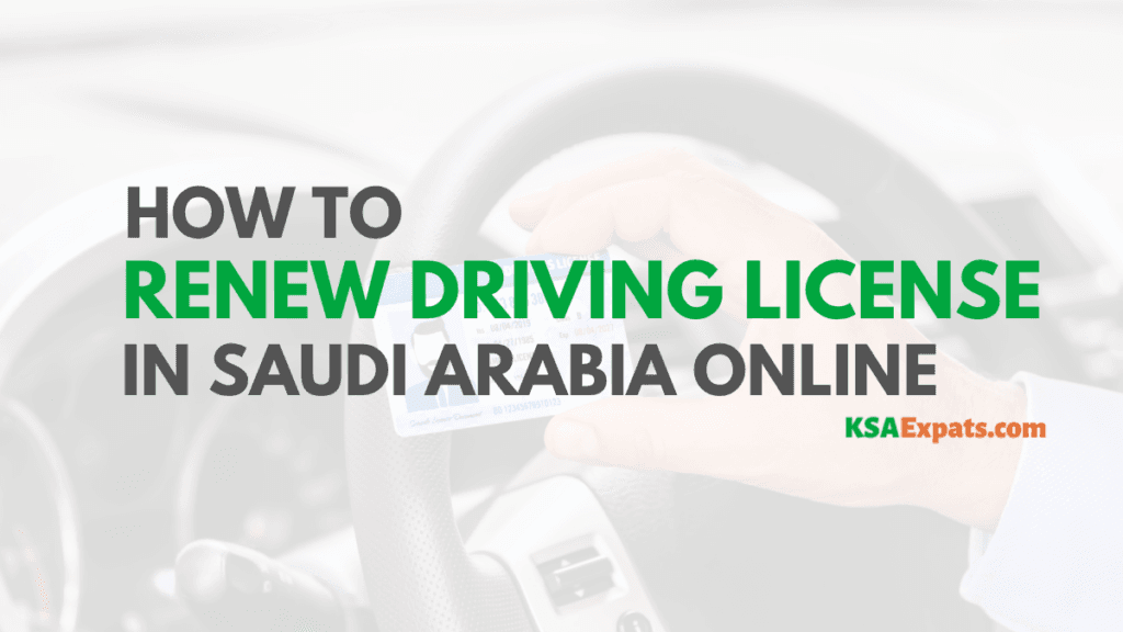 How To Renew Your Driving License In Saudi Arabia Online