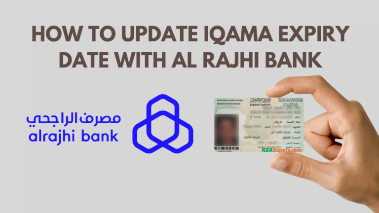 HOW TO UPDATE IQAMA EXPIRY DATE WITH AL RAJHI BANK