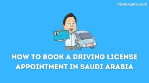 How to Book a Driving License Appointment in Saudi Arabia