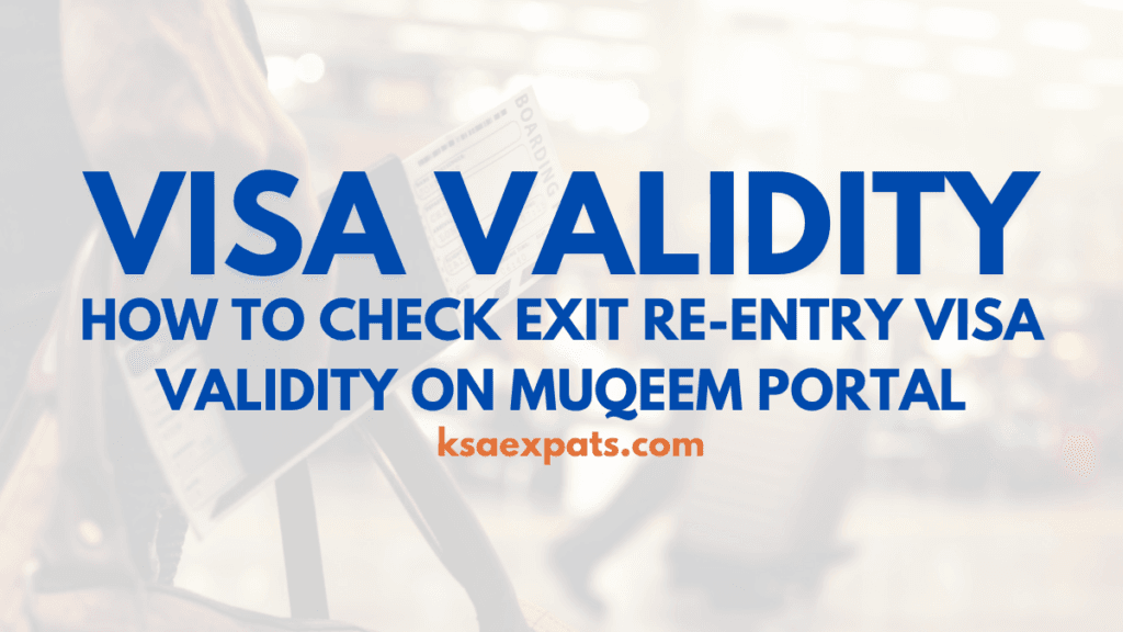 Check Your Exit Re-Entry Visa Validity On Muqeem - KSAexpats.com