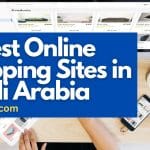 10 Best Online Shopping Sites in Saudi Arabia