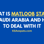 What is Matloob Status in Saudi Arabia and How to Deal with It