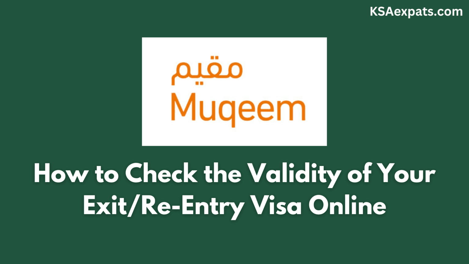 How To Check Your Exit Re Entry Visa Validity In 2024 KSAexpats Com   Muqeem How To Check The Validity Of Your ExitRe Entry Visa Online 1536x864 