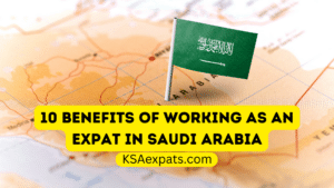 10 Benefits of Working as an Expat in Saudi Arabia