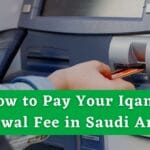 How to Pay Your Iqama Renewal Fee Online or at an ATM