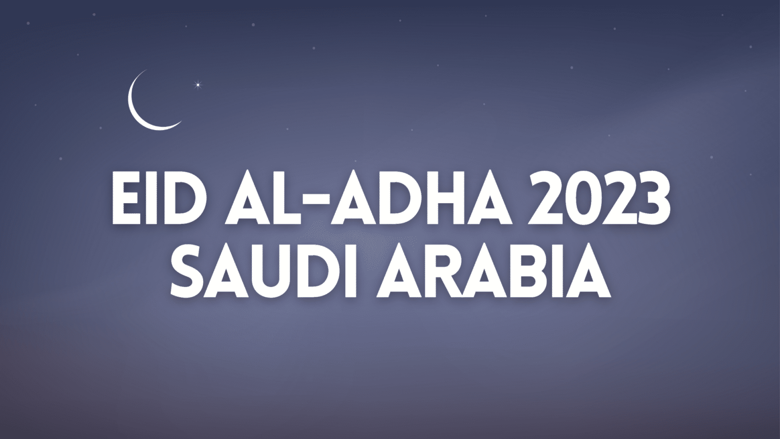Eid AlAdha 2023 Date & Holiday in Saudi Arabia