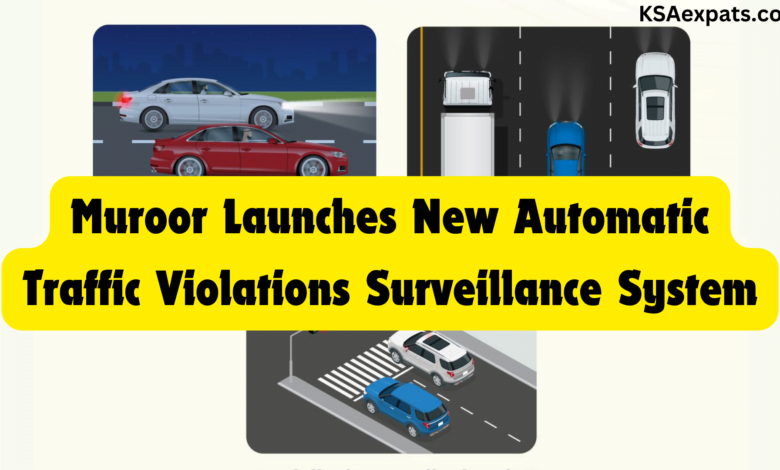 Muroor Launches New Automatic Traffic Violations Surveillance System