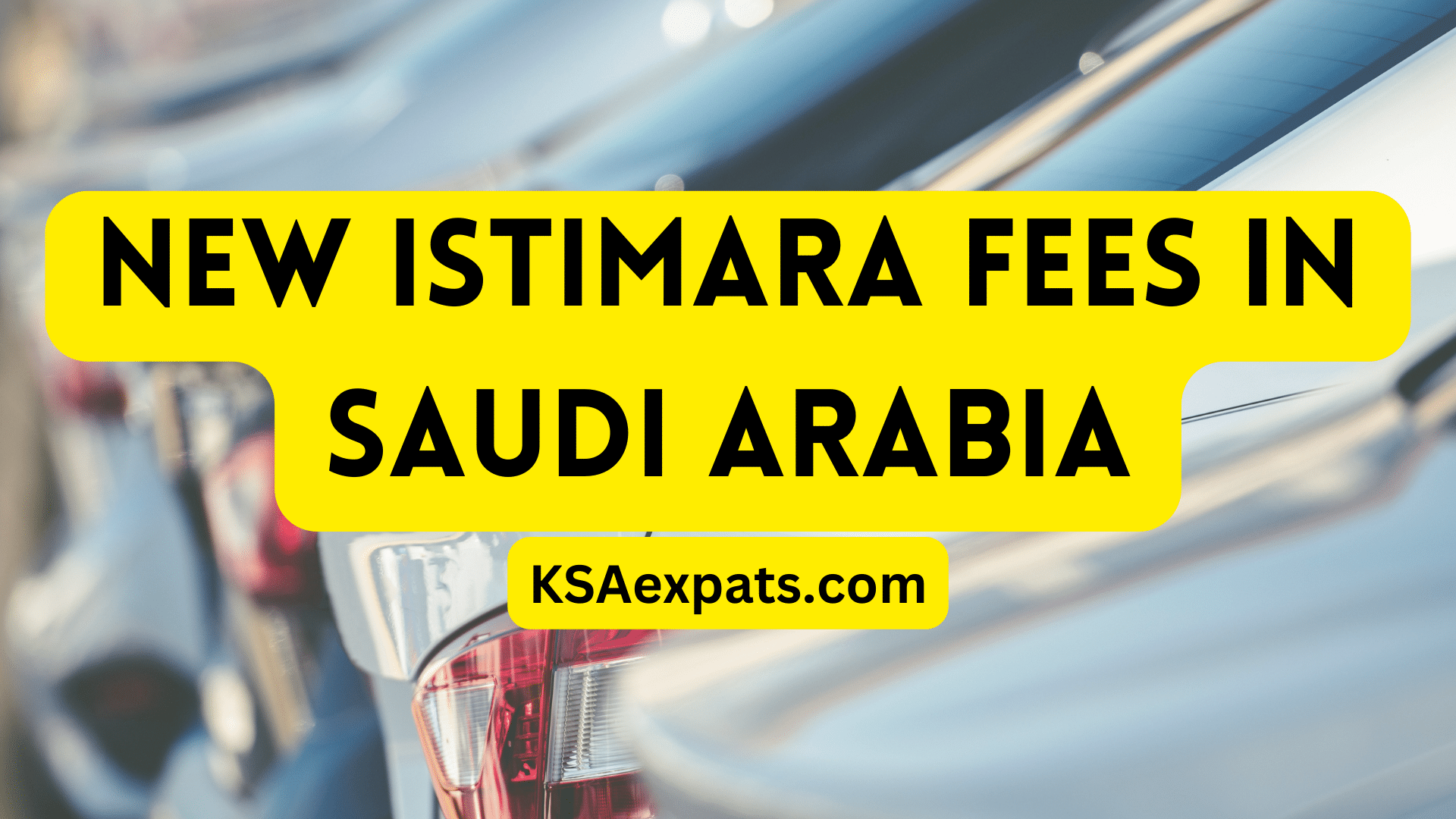 New Istimara Fees in Saudi Arabia: All You Need to Know