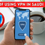 VPN Use in Saudi Arabia: Legal Risks and Penalties