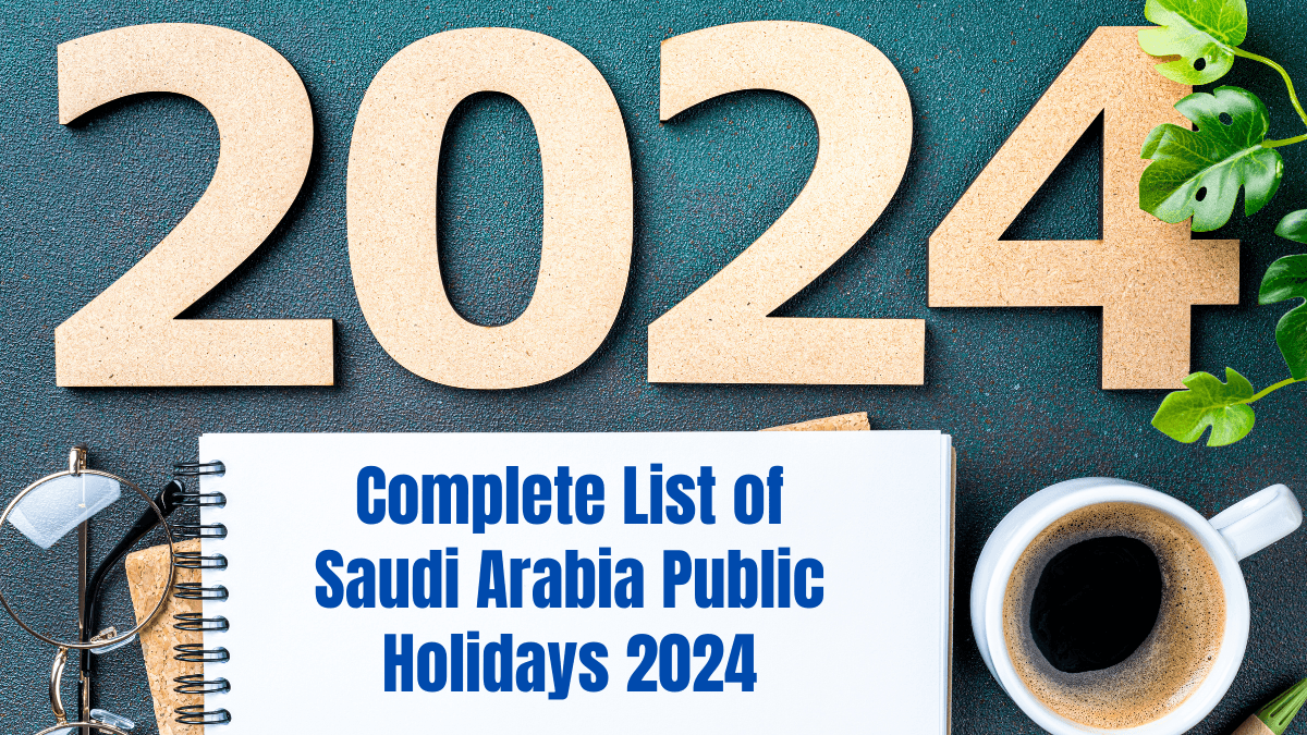 Complete List of Saudi Arabia Public Holidays 2024