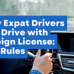 Newly Arrived Expat Drivers Can Drive with Foreign Licenses – Here’s How