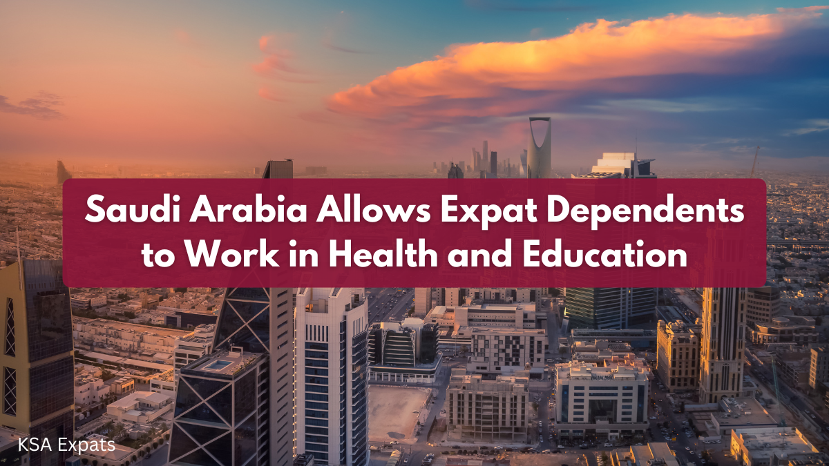 Saudi Arabia Allows Expat Dependents to Work in Health and Education