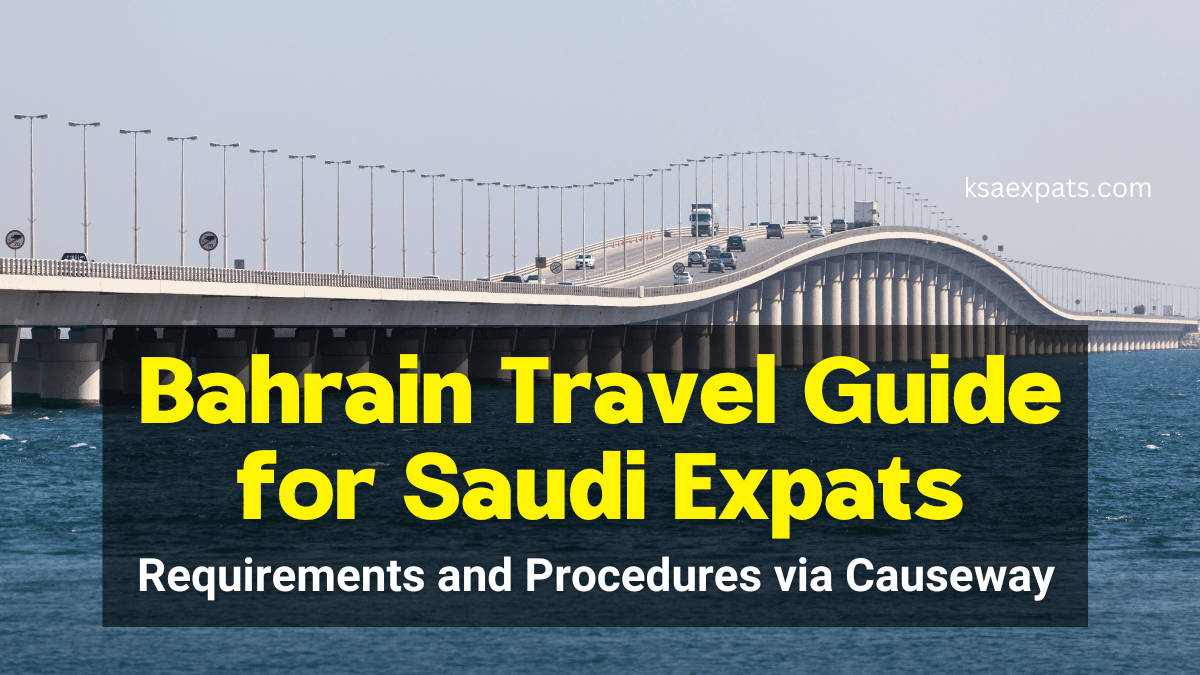 Bahrain travel guide for Saudi expats via causeway.