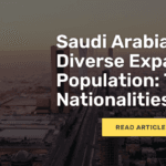 Saudi Arabia’s Population in 2024: A Detailed Analysis of Expatriates and Nationalities