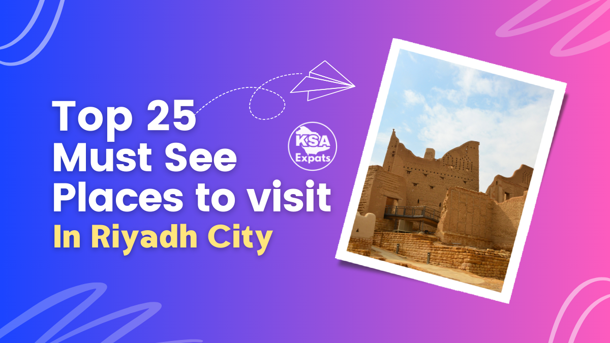 Top 25 Must-See Places to Visit in Riyadh City