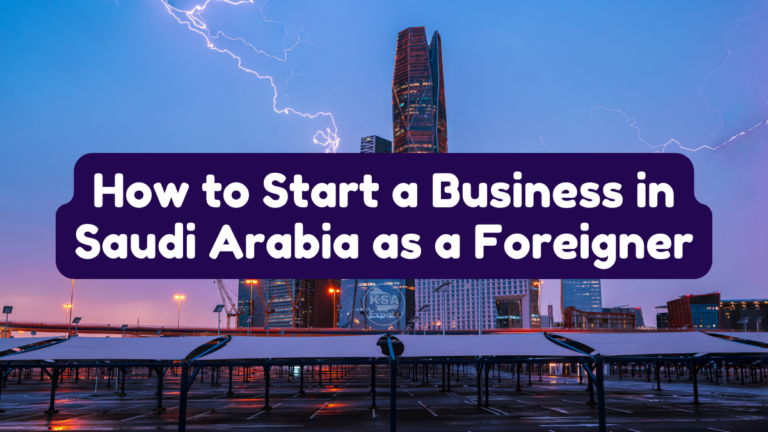 How to Start a Business in Saudi Arabia as a Foreigner