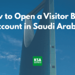 How to Open a Visitor Bank Account in Saudi Arabia